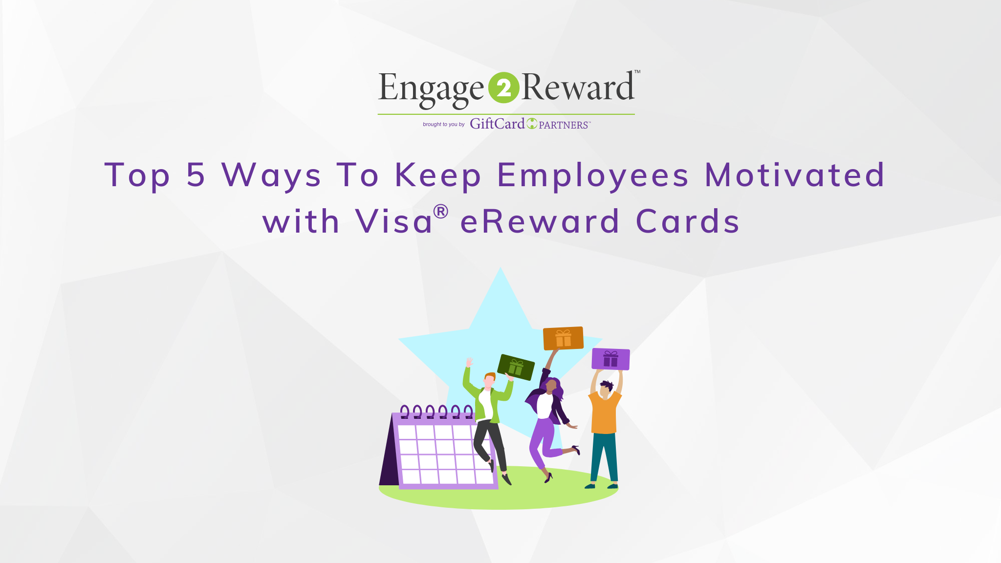 Top 5 Ways To Keep Employees Motivated with Visa® eReward Cards