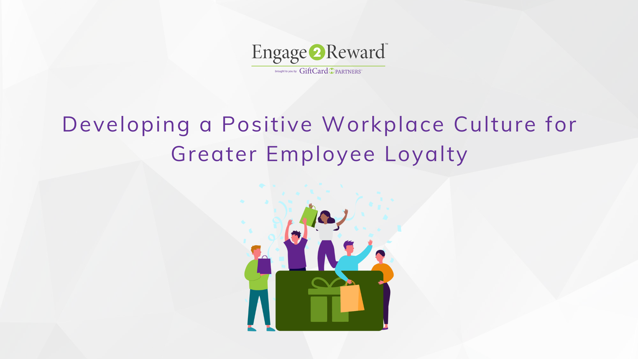 Developing a Positive Workplace Culture for Greater Employee Loyalty