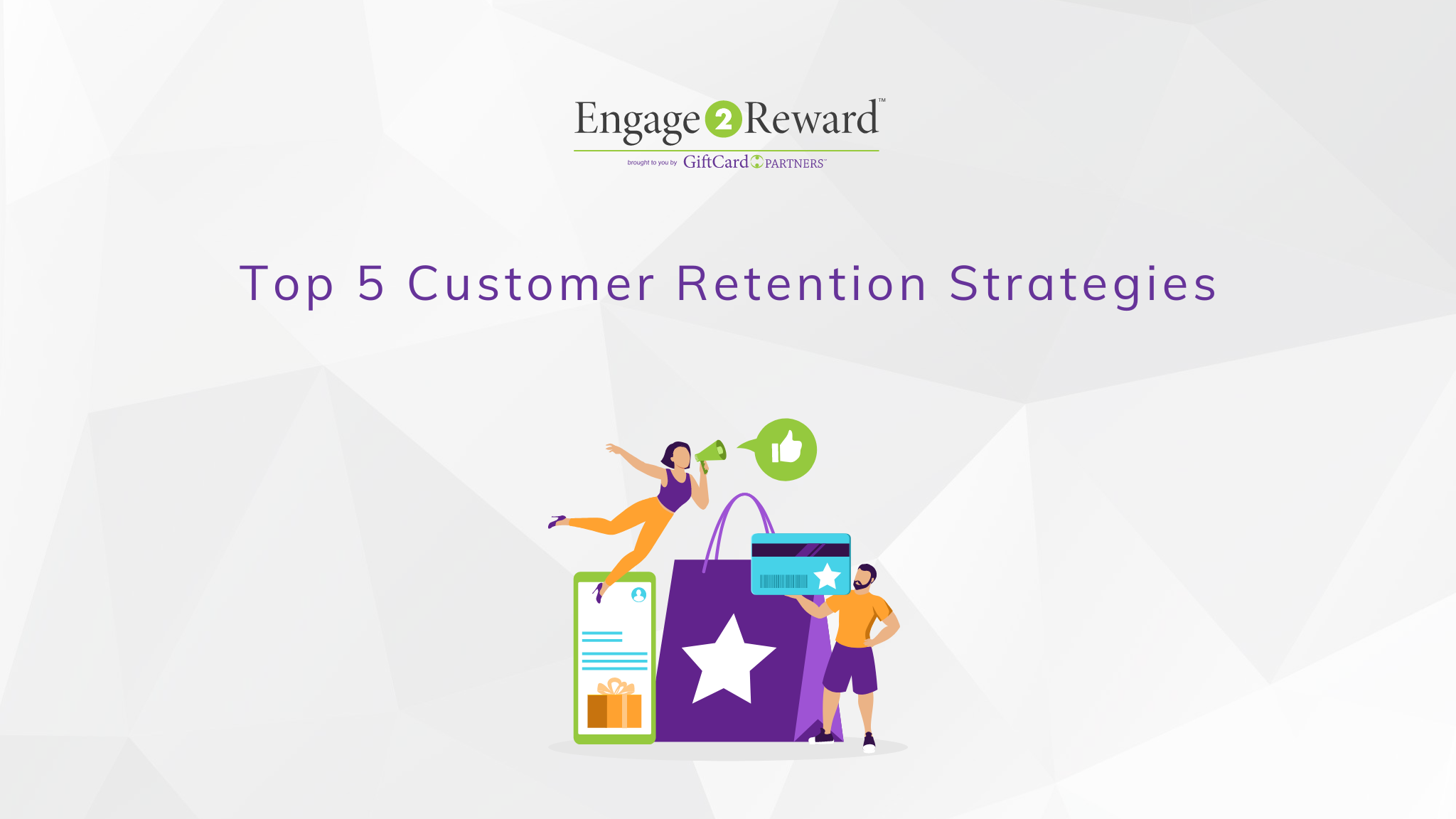 5 Strategies to Drive Your Customer Retention Program